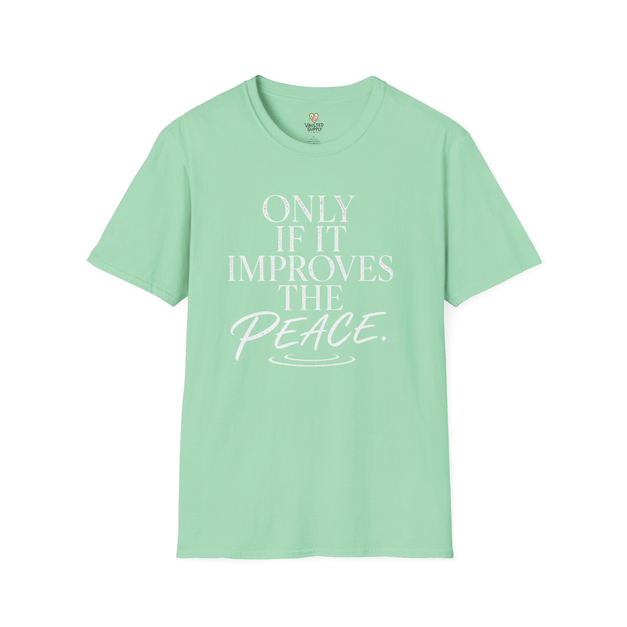 Only if it Improves the Peace T-Shirt