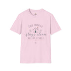 The House Stays Clean T-Shirt