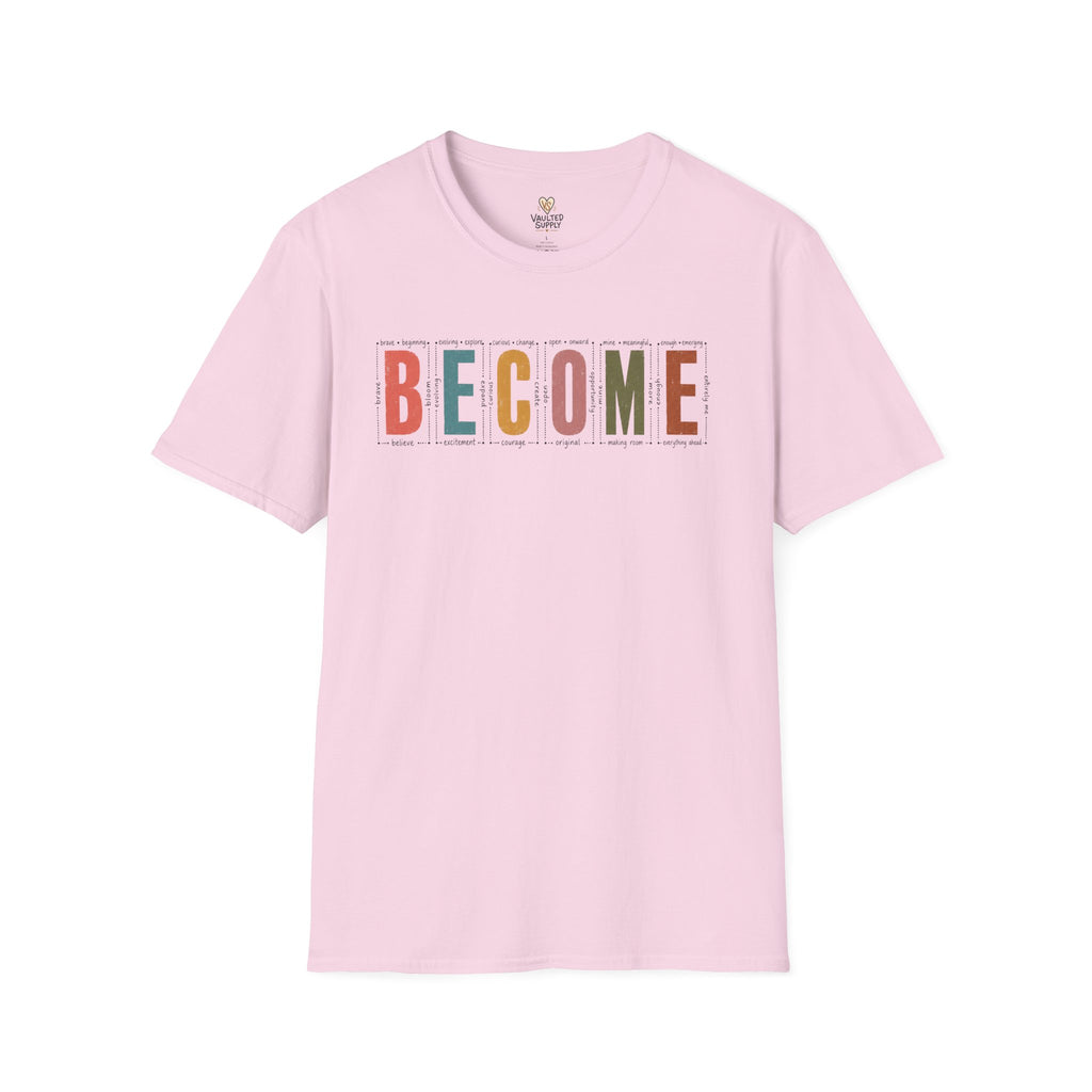 BECOME T-Shirt