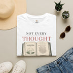 Not Every Thought T-Shirt
