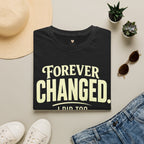 Forever Changed T-Shirt