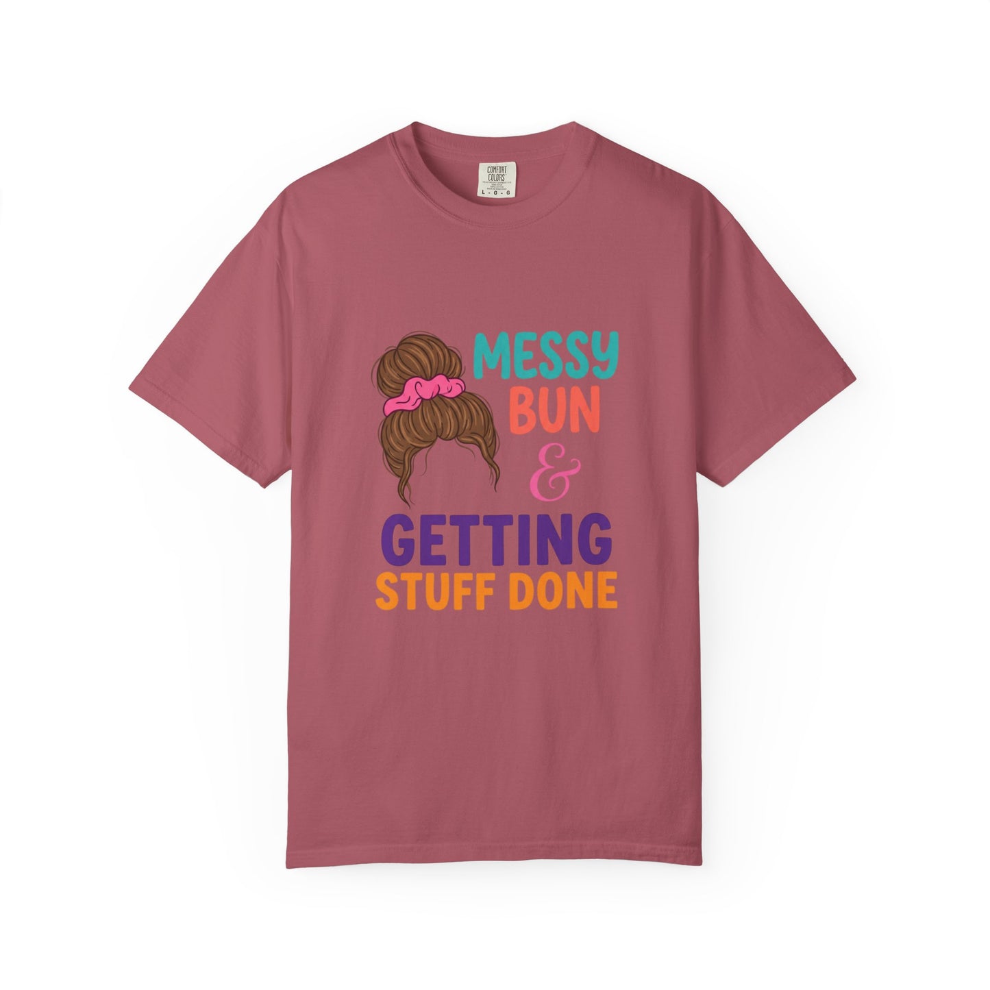 Messy Bun Getting STuff Done T-Shirt