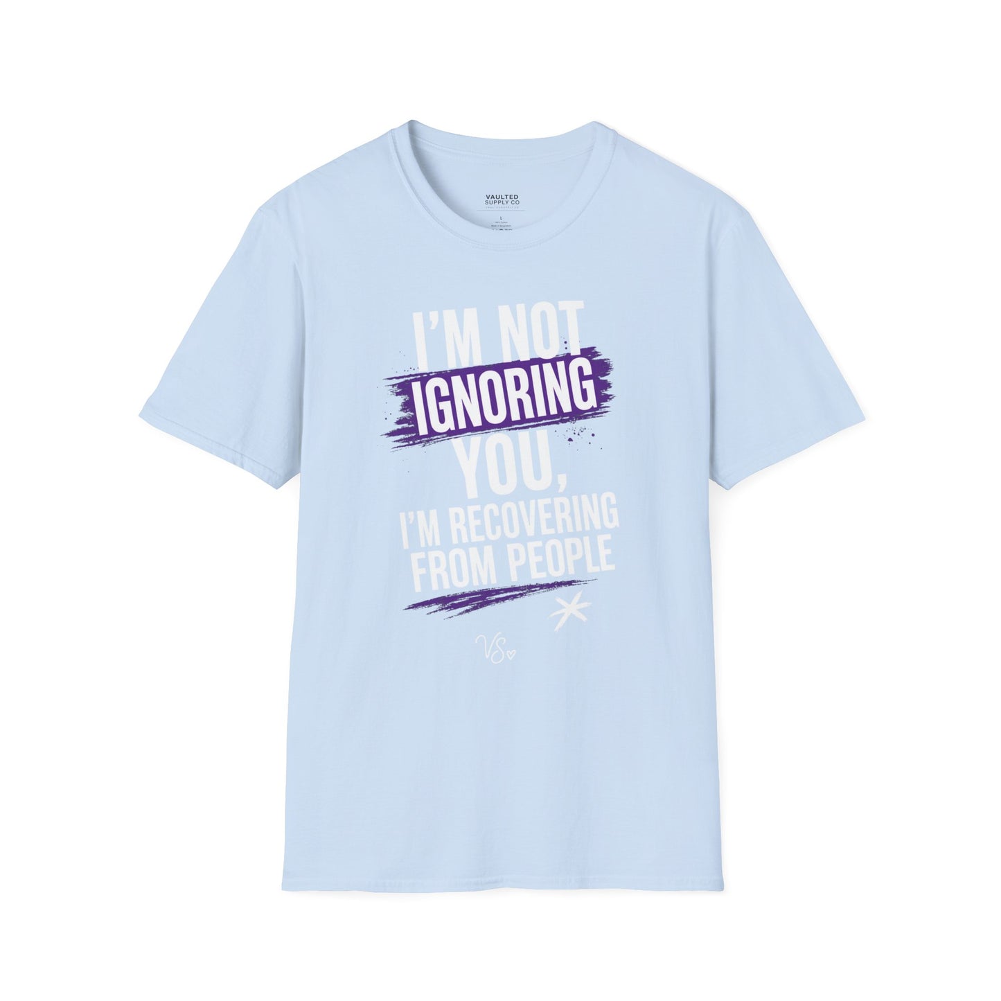 I'm Not Ignoring You Fun T-Shirt