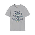The Couch is Mine, The Dog is Happy, The Calendar is Empty T-Shirt