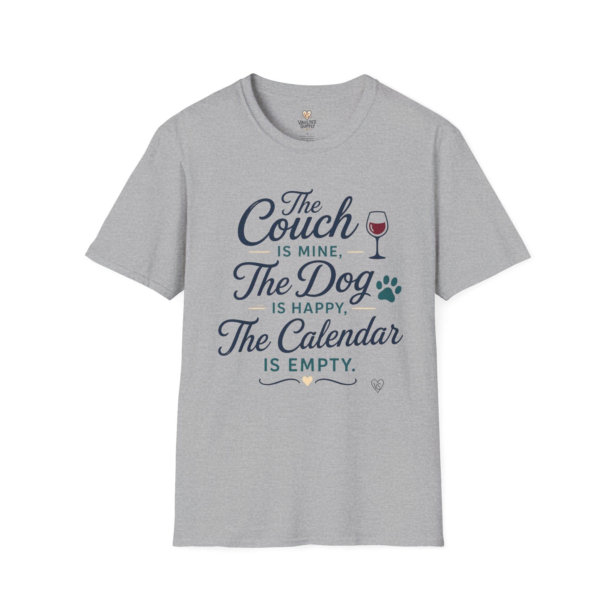 The Couch is Mine, The Dog is Happy, The Calendar is Empty T-Shirt
