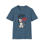 Better With Dogs T-Shirt