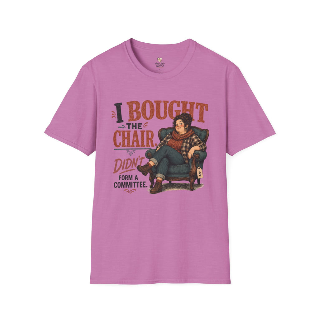 I Bought The Chair T-Shirt