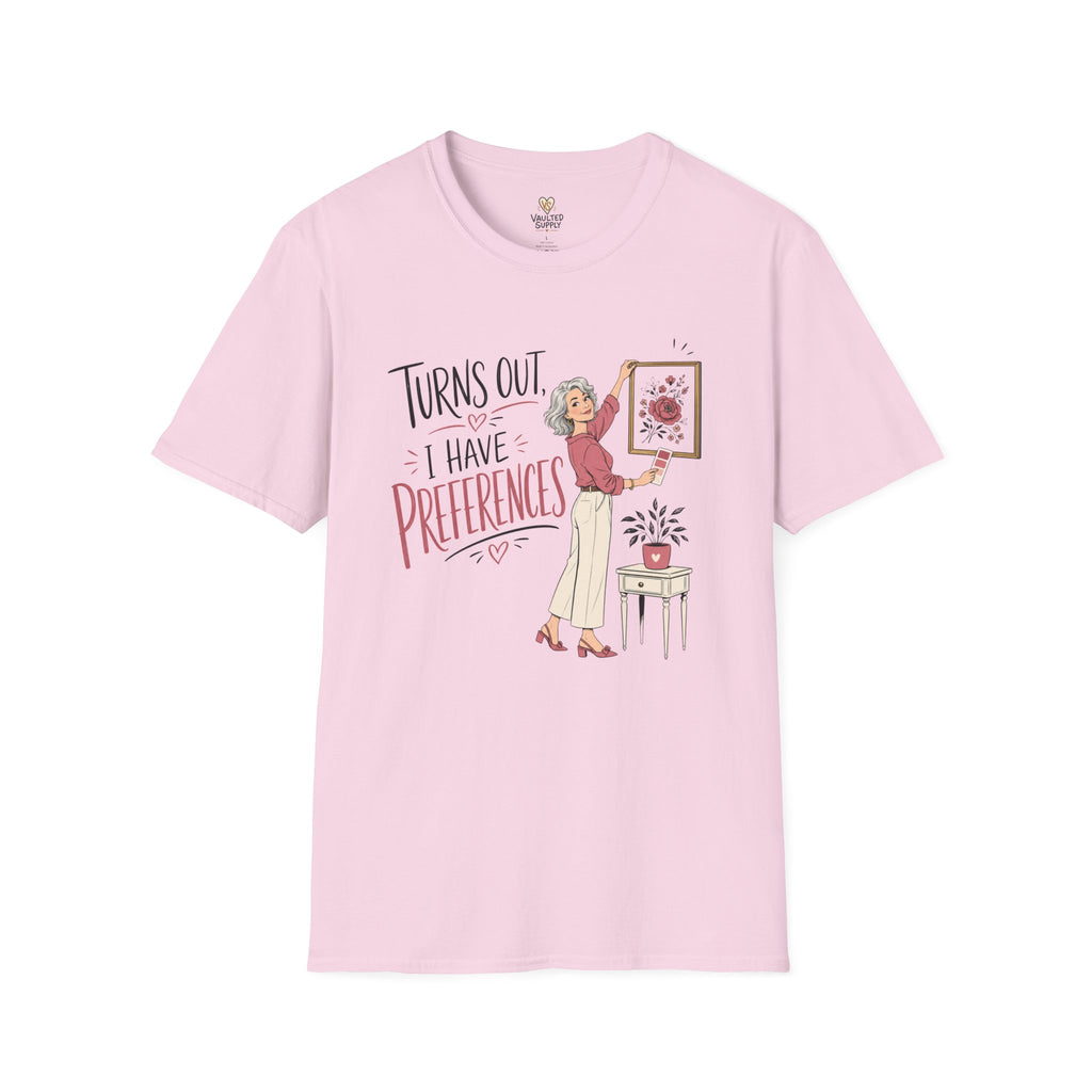 I Have Preferences T-Shirt