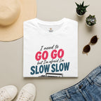 Slow Going T-Shirt