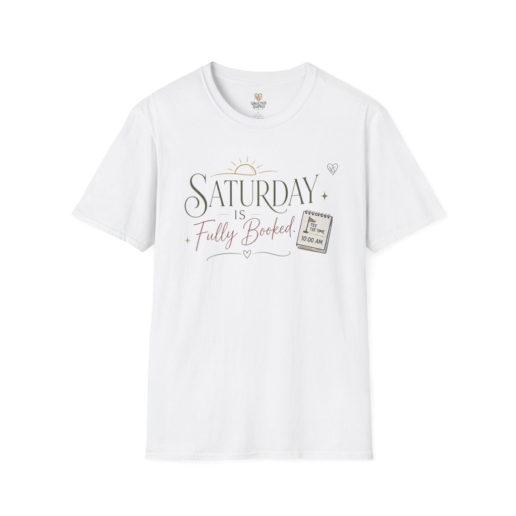 Saturday Is Fully Booked T-Shirt
