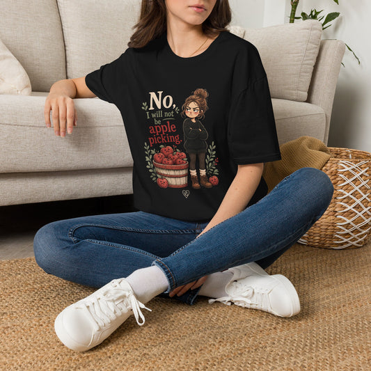 T-Shirt — "No, I will not be apple picking" Fall Graphic Tee