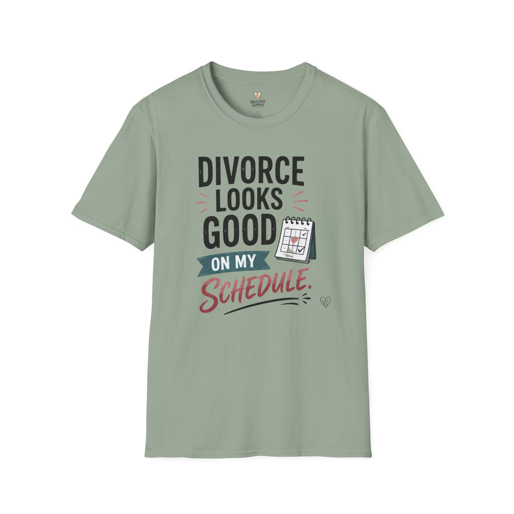 Divorce Looks Good On My Schedule T-Shirt