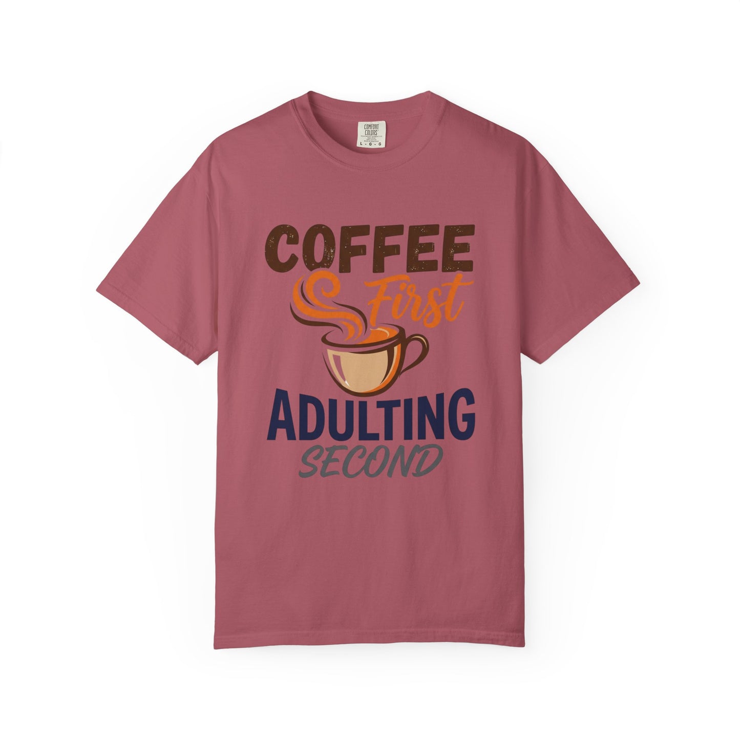 Coffee First Adulting Second T-Shirt