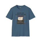 Based on a True Feeling Loosely T-Shirt