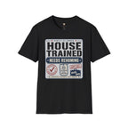 House Trained Needs Rehoming T-Shirt
