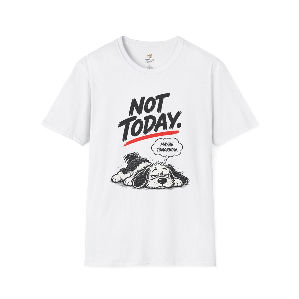 Maybe Tomorrow T-Shirt