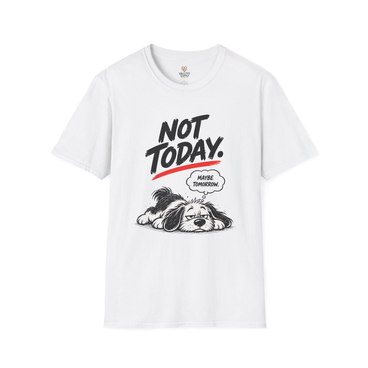 Maybe Tomorrow T-Shirt