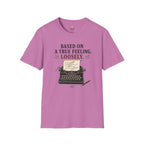 Based on a True Feeling Loosely T-Shirt