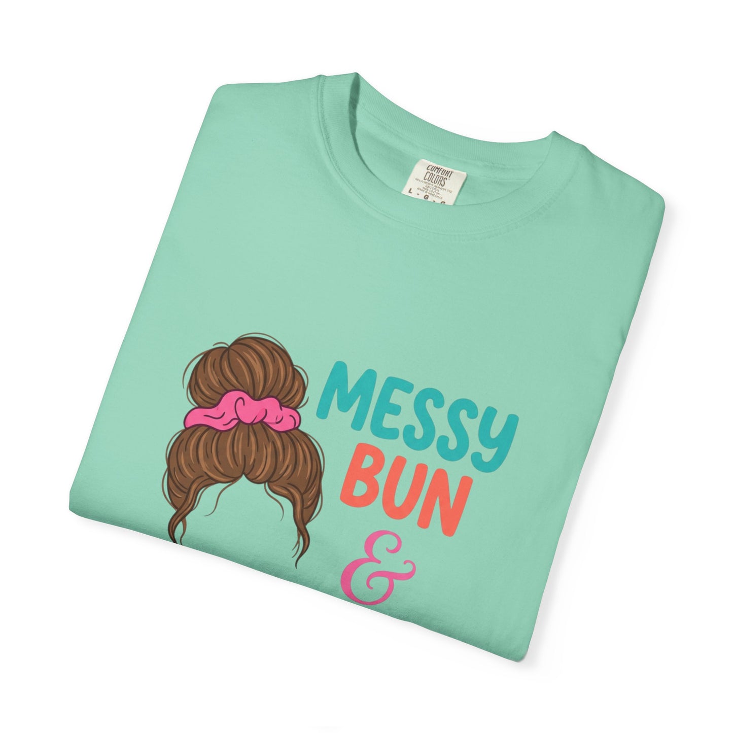 Messy Bun Getting STuff Done T-Shirt