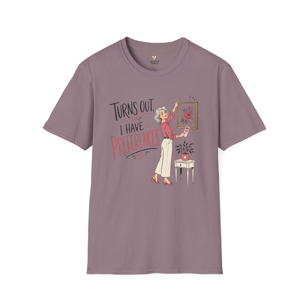I Have Preferences T-Shirt