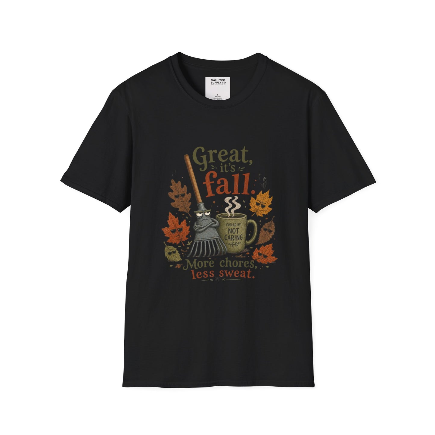 Great it's Fall More Chores Less Sweet Softstyle T-Shirt
