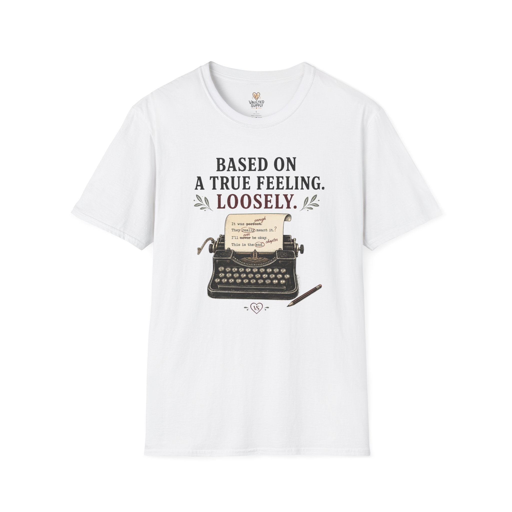 Based on a True Feeling Loosely T-Shirt