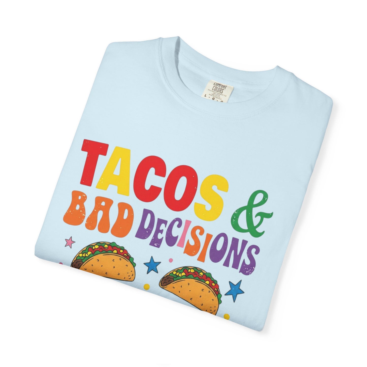 Tacos and Bad Decisions T-Shirt