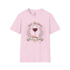 Half the House Wine T-Shirt