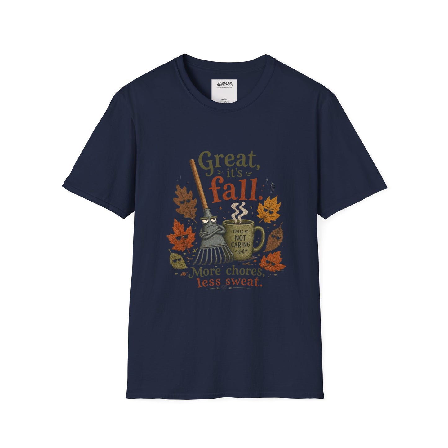 Great it's Fall More Chores Less Sweet Softstyle T-Shirt