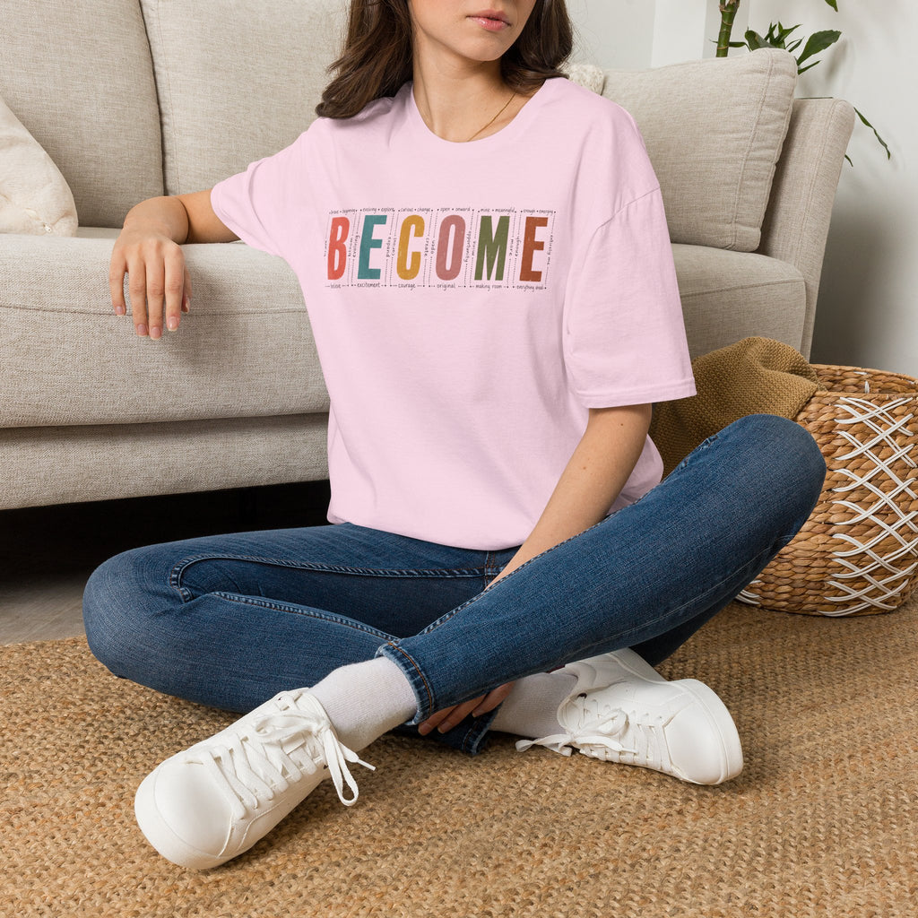 BECOME T-Shirt