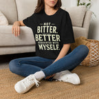 Not Bitter T-Shirt