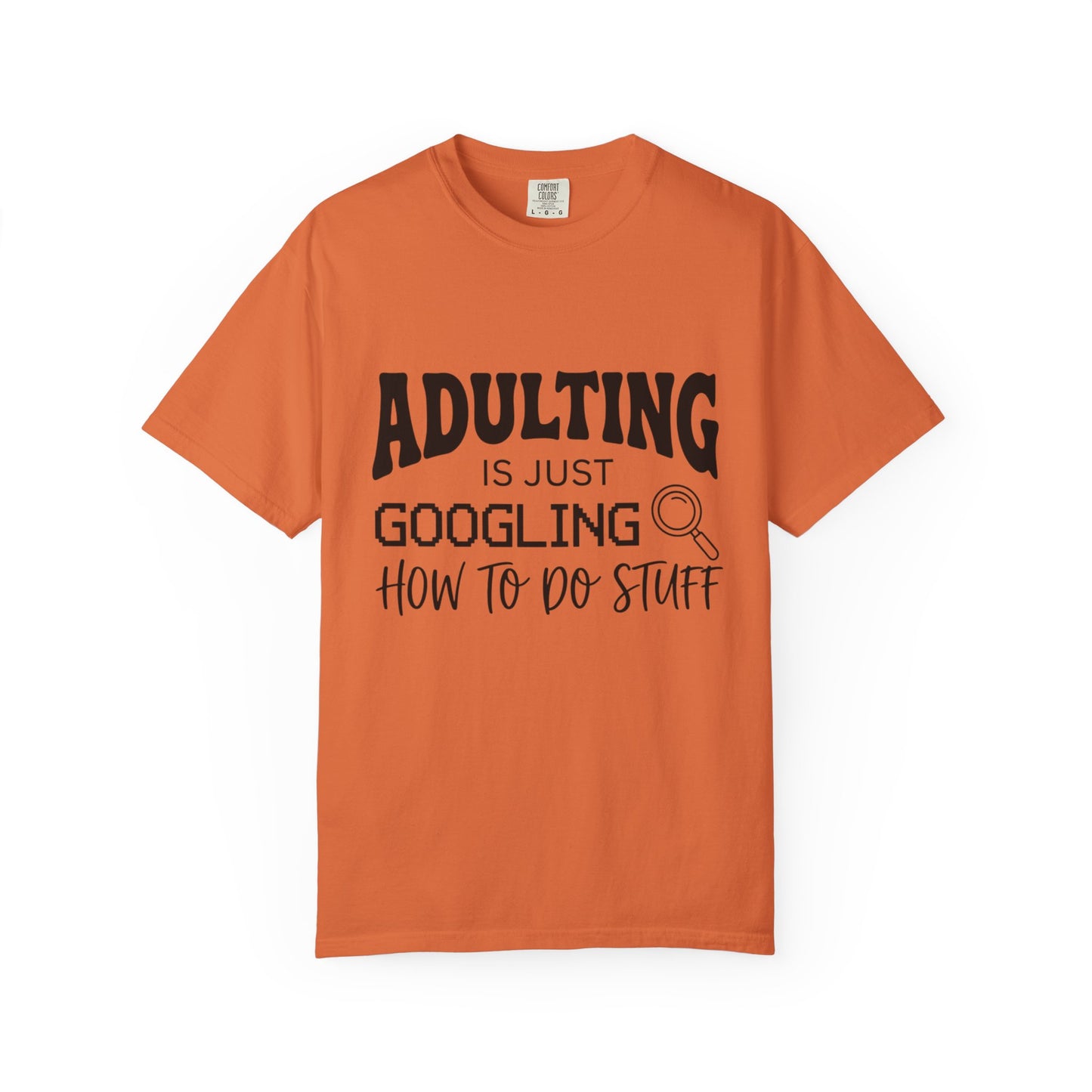 Funny "Adulting is Just Googling How to Do Stuff" T-Shirt