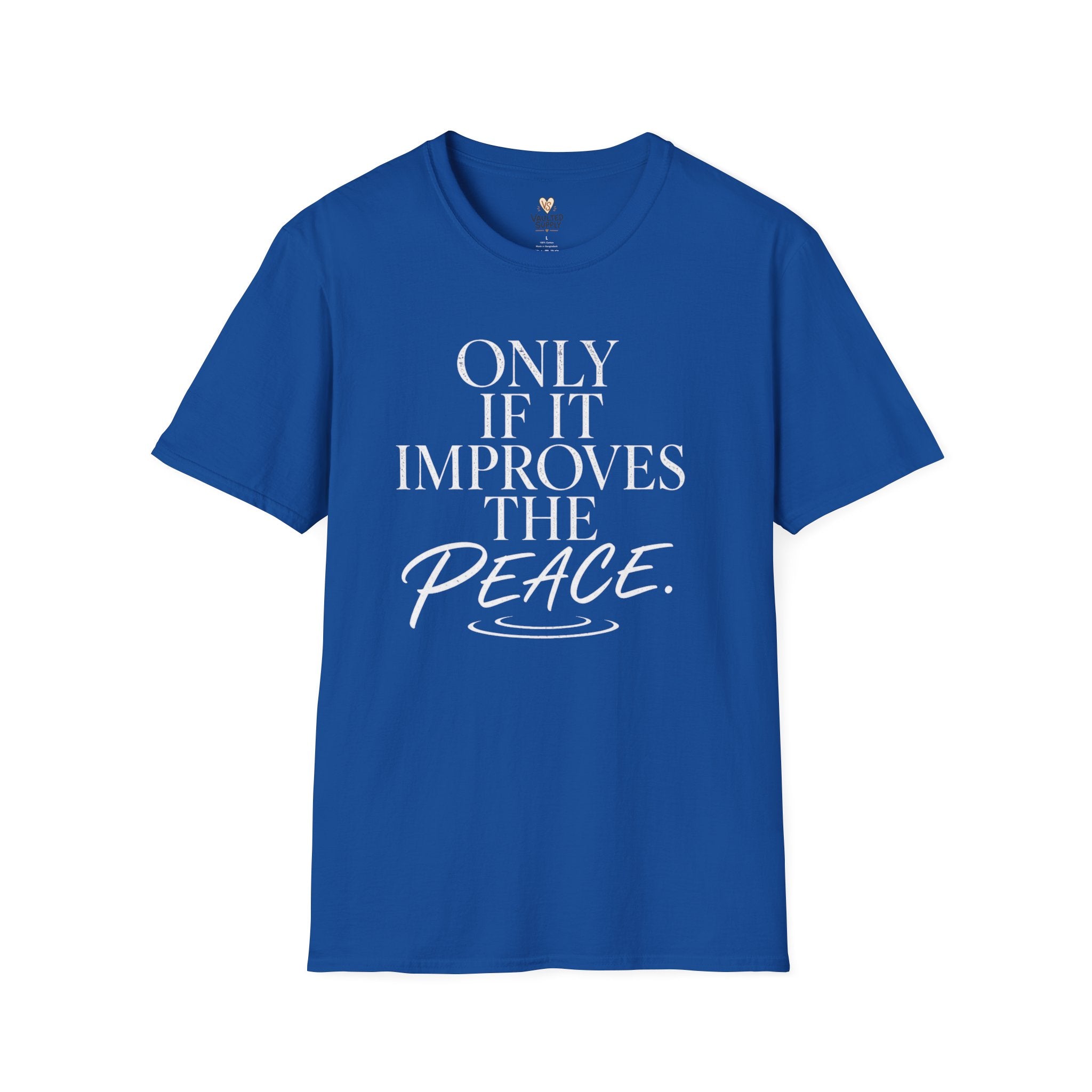 Only if it Improves the Peace T-Shirt