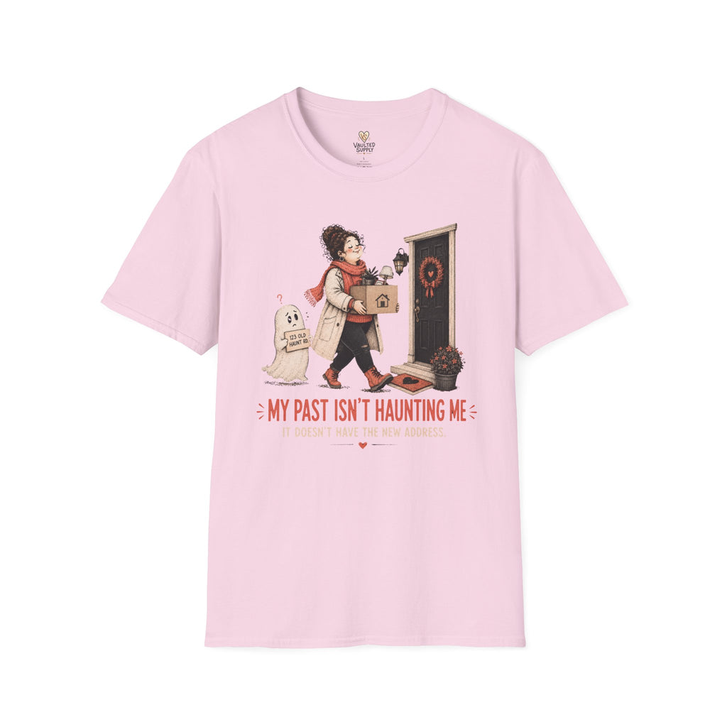 My Past isn't Haunting Me T-Shirt