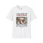 Came home T-Shirt