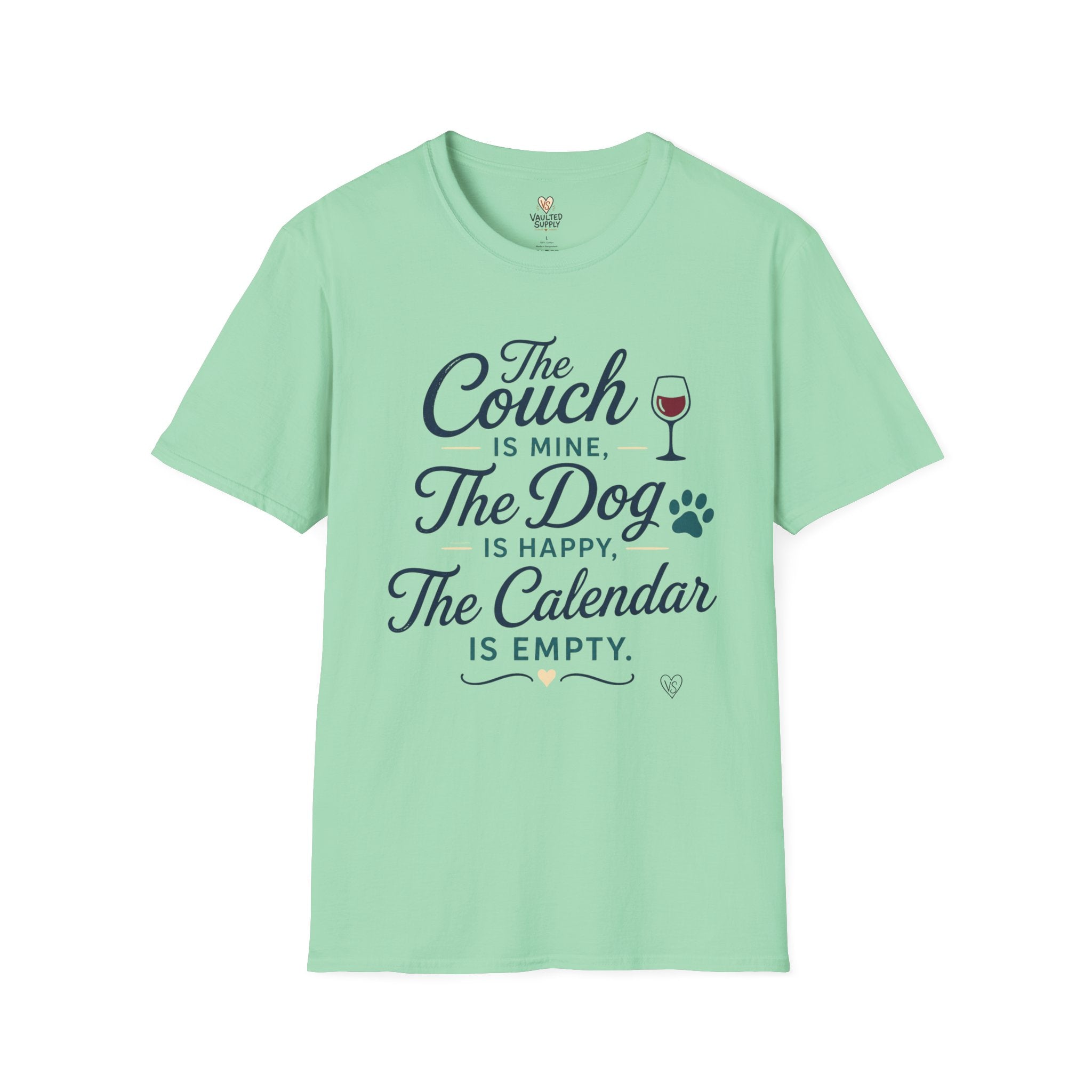 The Couch is Mine, The Dog is Happy, The Calendar is Empty T-Shirt