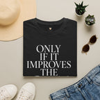 Only if it Improves the Peace T-Shirt