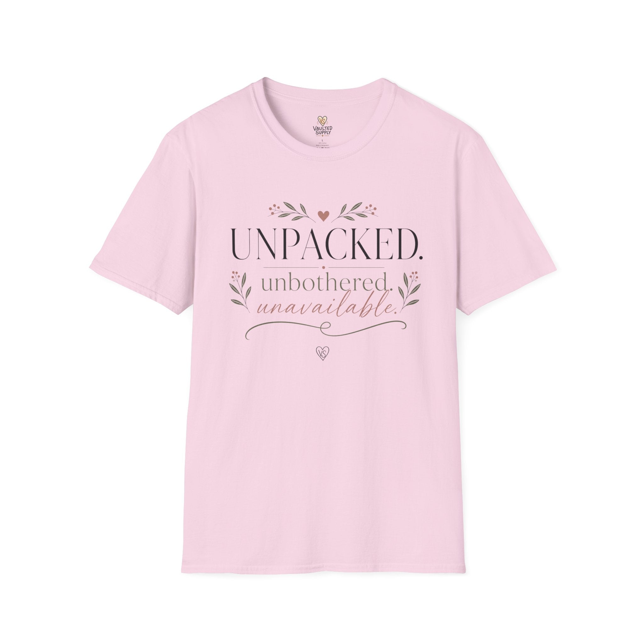 Unpacked. unbothered. unavailable. T-Shirt