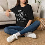 Only if it Improves the Peace T-Shirt