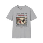 Came home T-Shirt