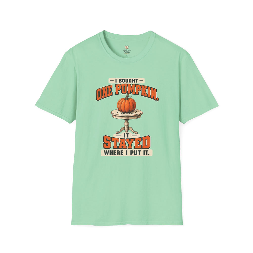 I Bought One Pumpkin T-Shirt