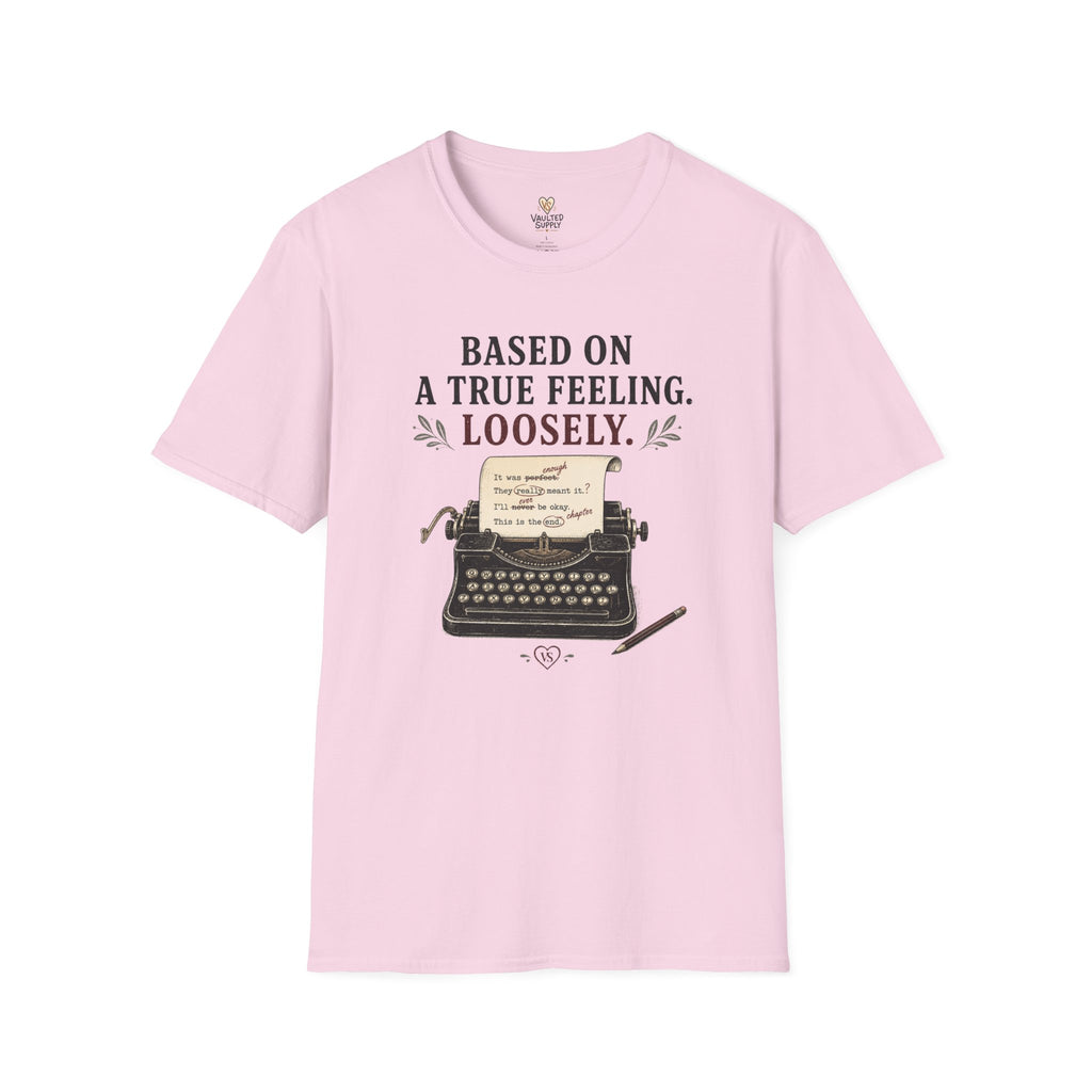 Based on a True Feeling Loosely T-Shirt