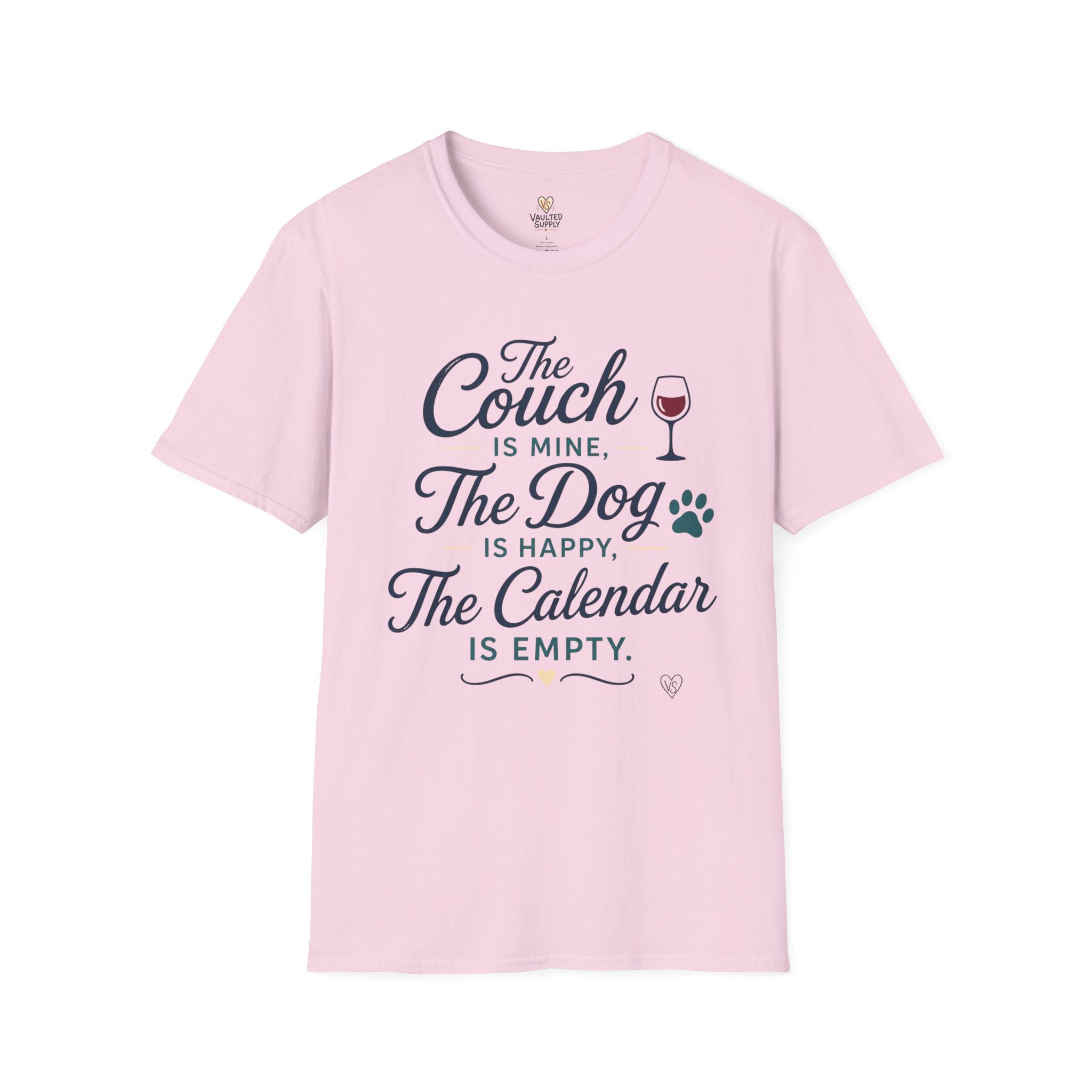 The Couch is Mine, The Dog is Happy, The Calendar is Empty T-Shirt
