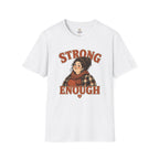 Strong Enough T-Shirt