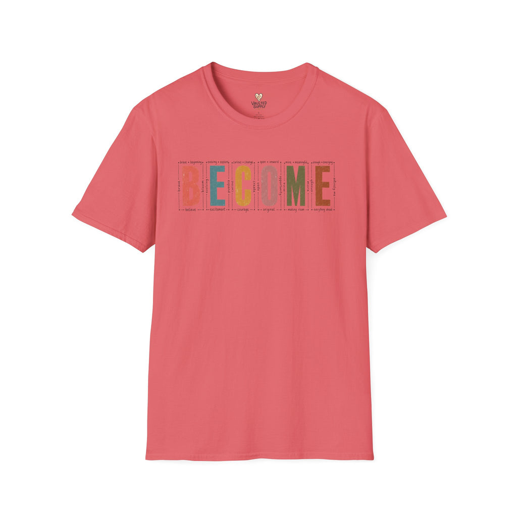 BECOME T-Shirt