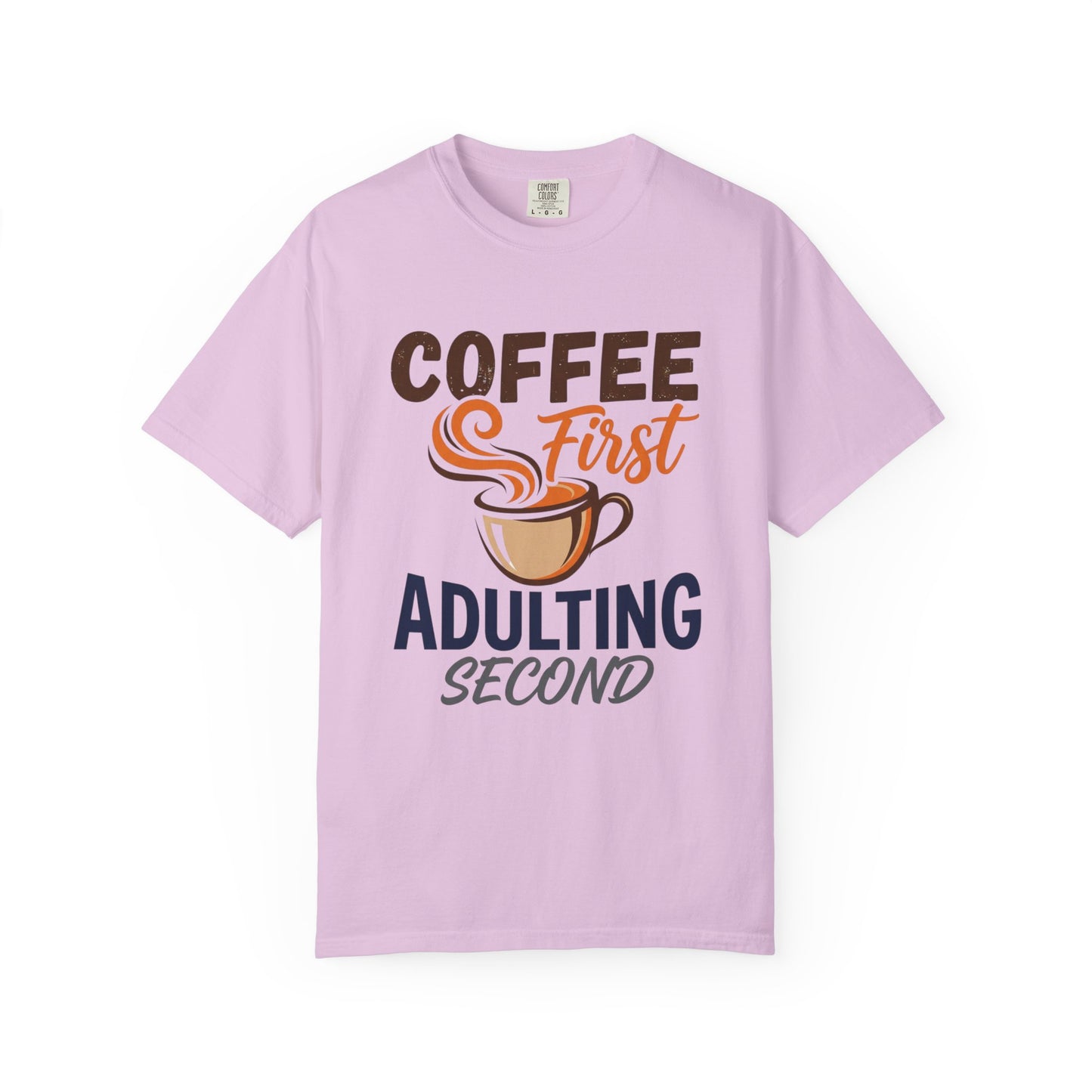 Coffee First Adulting Second T-Shirt