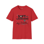 Soft Launching My Freedom T-Shirt