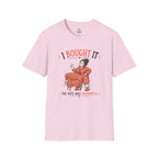 I Bought it The Vote was Unanimous T-Shirt