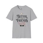 Better As Friends T-Shirt