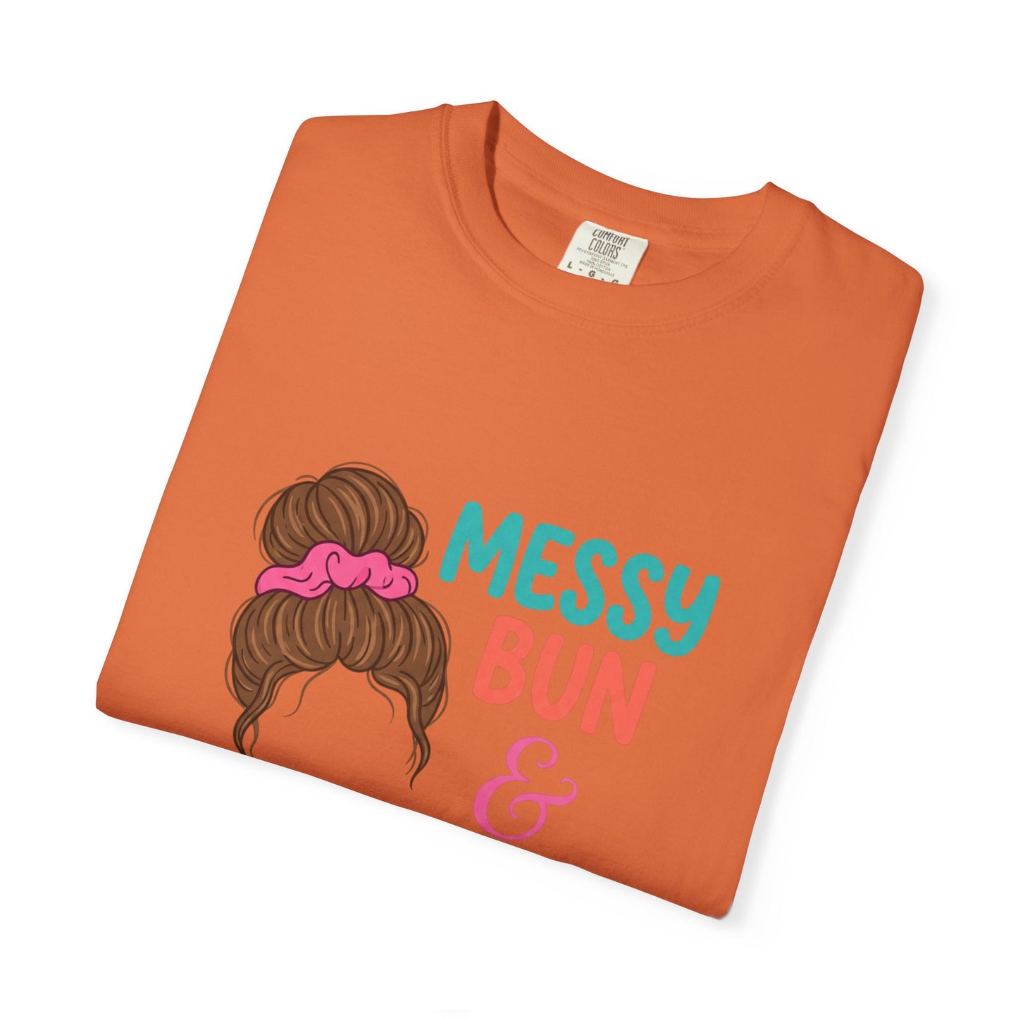 Messy Bun Getting STuff Done T-Shirt